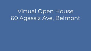 Virtual Open House - 60 Agassiz Ave, Belmont