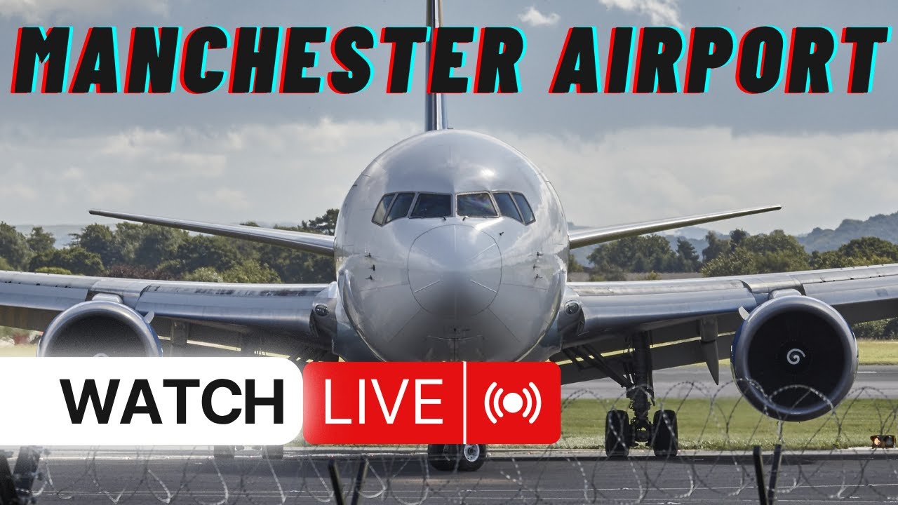 LIVE from Manchester Airport Flight Tracker Aircraft Movements 