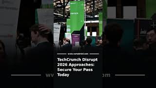 TechCrunch Disrupt 2026 Approaches: Secure Your Pass Today #Shorts