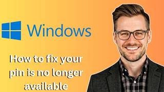 How to fix your pin is no longer available on windows 11 10 (Latest Update)