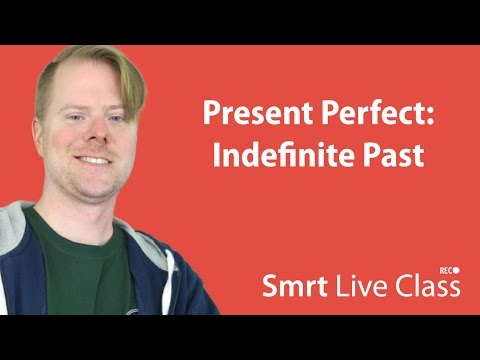 Present Perfect: Indefinite Past - Upper-Intermediate English With Neal #21