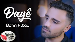 BAHRİ ALTAY - DAYÊ / KLİP 2022 [Official Music Video]