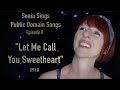 Public Domain Songs - &quot;Let me call you Sweetheart&quot;