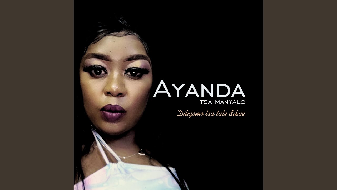 Ayanda Tsa Manyalo (Dikgomo tsa tate dikae)