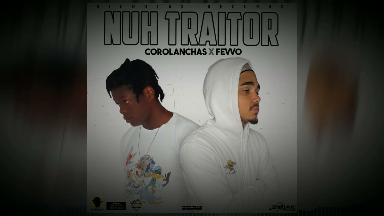 Nuh Traitor ft Corolanchas x fevVo produced by Nicholas Records(official audio)
