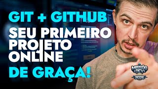 Como usar o Git, Github e publicar seu projeto na Internet de forma Gratuíta. - LIVE #009
