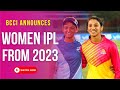 Women IPL to begin from March-2023 onwards | WIPL-2023 : Complete Information, Teams, Venues, Format