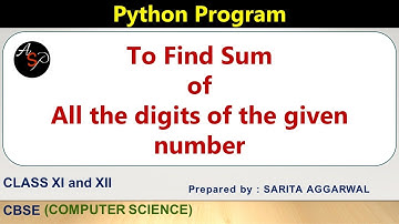 Python Program to find sum of all the digits of a given number | Class 11 & 12 | Computer Science