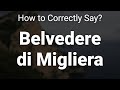 How to Correctly Pronounce Belvedere di Migliera (Anacapri Around, Italy)