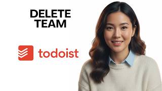 Todoist Team Settings Guide | How to Remove a Team Easily
