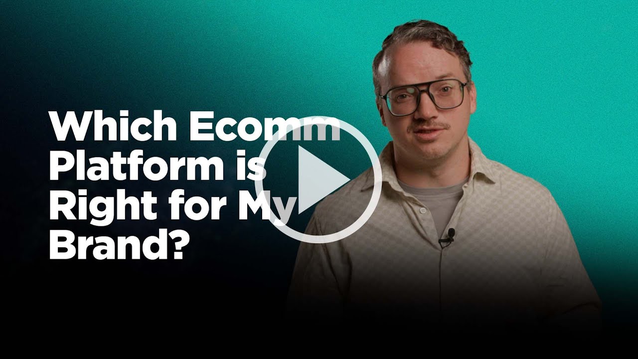 Which Ecomm Platform Is Right for My Brand?
