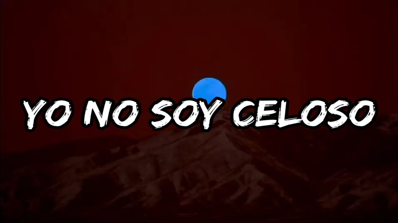 Bad Bunny Yo No Soy Celoso (Letra/Lyrics) Un Verano Sin Ti YouTube