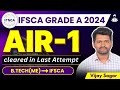 AIR-1: Mr. Vijay Sagar : IFSCA Grade A 2024 toppers Strategy