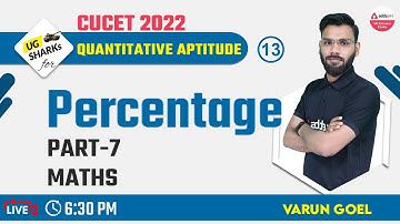 CUCET 2022 Preparation Free Batch | CUCET 2022 Quantitative Aptitude | Percentage Part 7 | Class 13