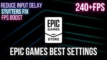Epic Games Settings for FPS Boost & Reduce Input Lag