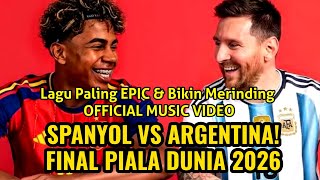 LAGU SPANYOL VS ARGENTINA! FINAL PIALA DUNIA 2026 ⚽ Lagu Paling EPIC & Bikin Merinding