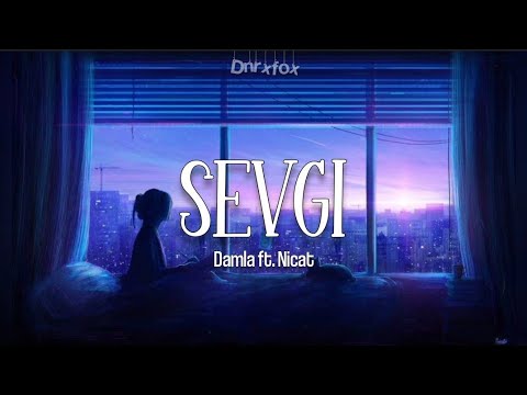 Damla ft. Nicat - Sevgi (Lyics video)