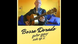 BOSSA DORADO EP.2 TRIPLETS - Luca Allievi guitar solo