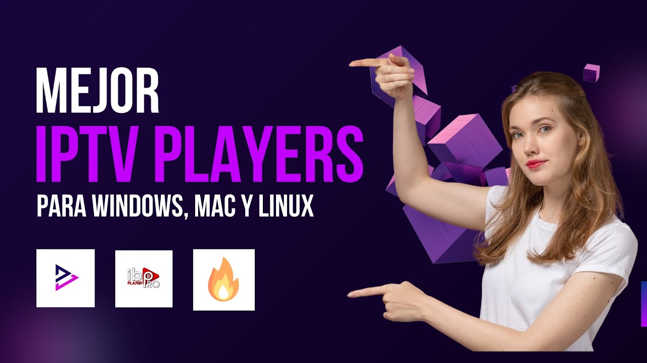 Los mejores reproductores de IPTV para Windows, Mac y Linux: guía completa