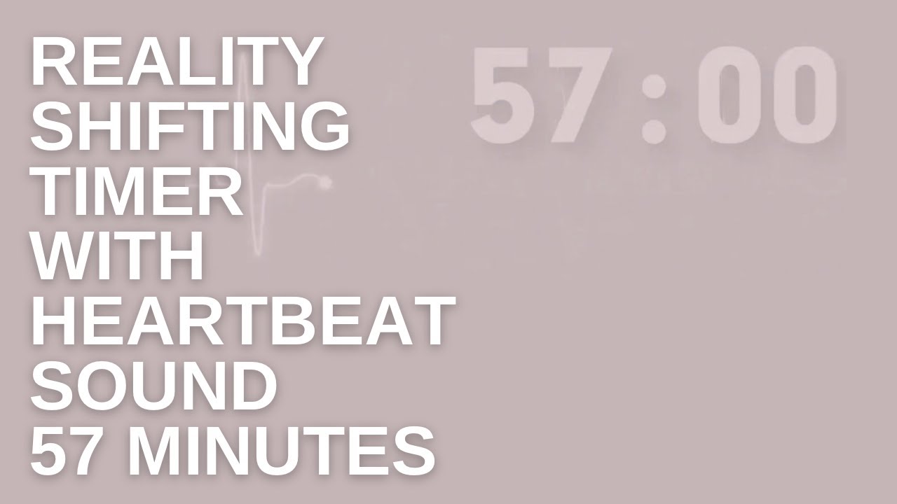 Heartbeat sound for shifting 57 minutes timer