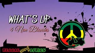 Video thumbnail of "WHAT'S UP | LYRICS | REGGAE COVER"