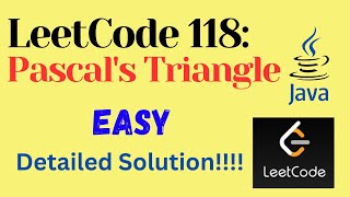 LeetCode 118 : Pascal's Triangle || EASY || JAVA || Detailed Solution