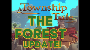 A Township Tale: The Forest Update is Here!