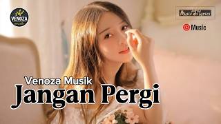 Venoza Musik  Jangan Pergi