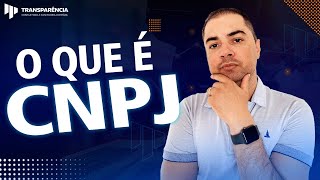 O QUE É CNPJ E POR QUE É IMPORTANTE