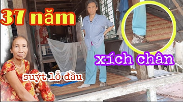 Kỳ lạ người đàn ông xích chân 37 năm phát bệnh đầy Bí Ẩn(Phần 1)| Rong Ruổi Miền Tây