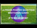 La Pensée Positive Quantique _ Méditation guidée