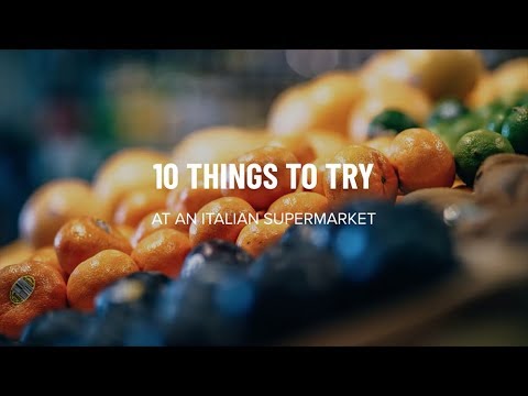 10 things to try at an Italian supermarket - Studentsville