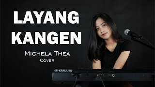 LAYANG KANGEN ( DIDI KEMPOT ) - MICHELA THEA COVER