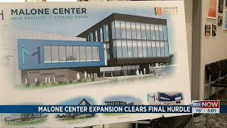 Malone Center expansion clears final hurdle