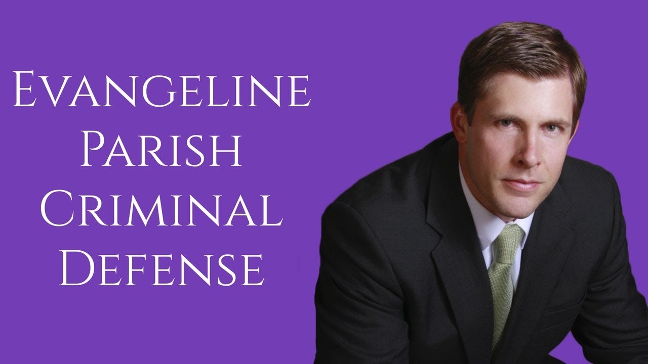 Evangeline Parish Criminal Lawyer in Louisiana | Carl Barkemeyer, Criminal Defense Attorney