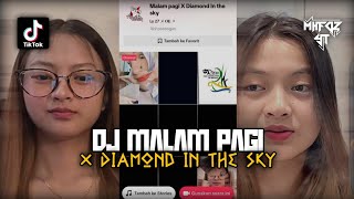 DJ MALAM PAGI X DIAMOND IN THE SKY VIRAL TIKTOK 2023!!