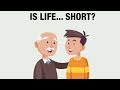 This is how short life really is