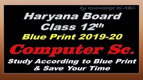 Haryana Board Class 12 Computer Science Blue Print 2020|| HBSE Question Paper Design 2020-Comp. Sc.