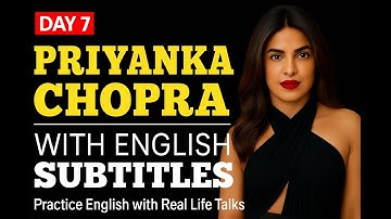 Day 7| Learning English Speaking with Priyanka Chopra| English Speeches