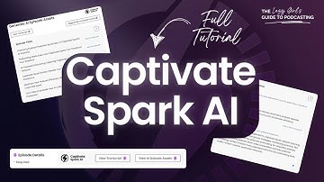 Using AI to Speed Up Your Podcast Production | Captivate Spark Full Tutorial (Captivate.FM Feature)