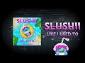 Slushii Like I Used To Fl Studio Tutorial mp3