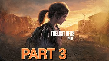The Last of Us Part 1 PS5 gameplay Part 3
