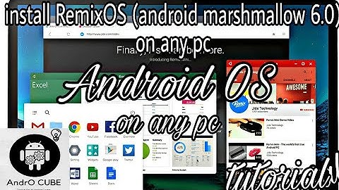 [Tutorial] Install RemixOS (android marshmallow 6.0) in any pc...😎😎 | AndrOCUBE