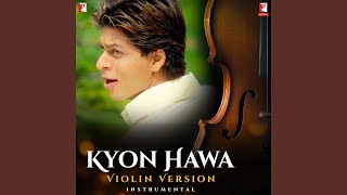 Kyon Hawa - Violin Version Kyon Hawa - Violin Version