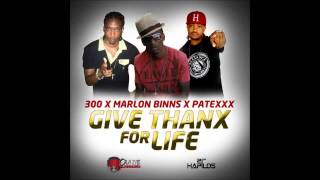 Patexx Ft. Marlon Binns & 300 - Give Thanks Fi Life {Single} April 2013