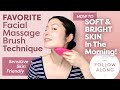 FAVORITE Facial Massage Brush Technique | How To SOFT & BRIGHT SKIN In The Morning! 🌅✨ | ♡ Lémore ♡