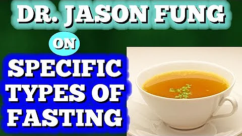 Dr. Jason Fung - on Specific Types of Fasting