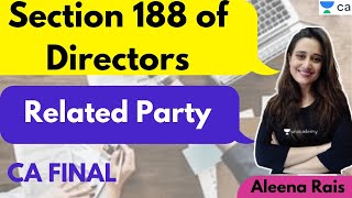 Section 188 of Directors | Related Party  | CA Final | Aleena Rais.