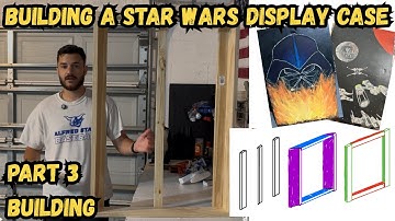Building the BEST STAR WARS ACTION FIGURE DISPLAY CASE | Building | Part 3