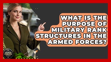 What Is the Purpose of Military Rank Structures in the Armed Forces? - Armed Forces Insider